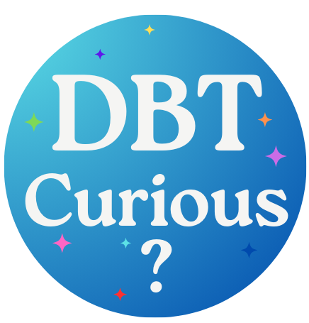 DBT Curious: An Introduction to Dialectical Behavior Therapy (A DBT for Life  WEBinar)